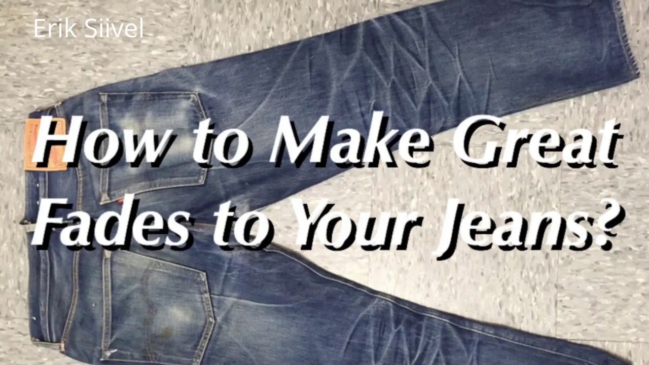 How to Make Great Fades to Your Jeans?