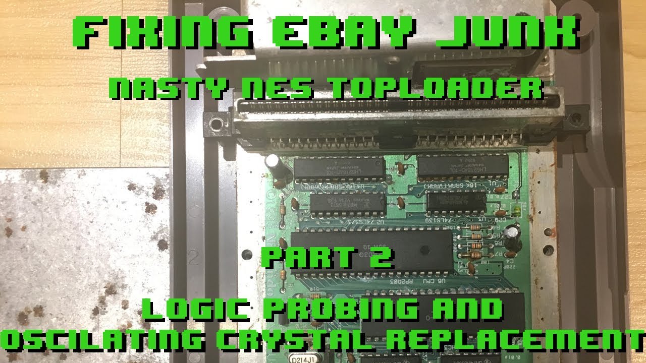 Fixing eBay Junk - Nasty NES Toploader - Part 2 - Logic Probing & Crystal Replacement