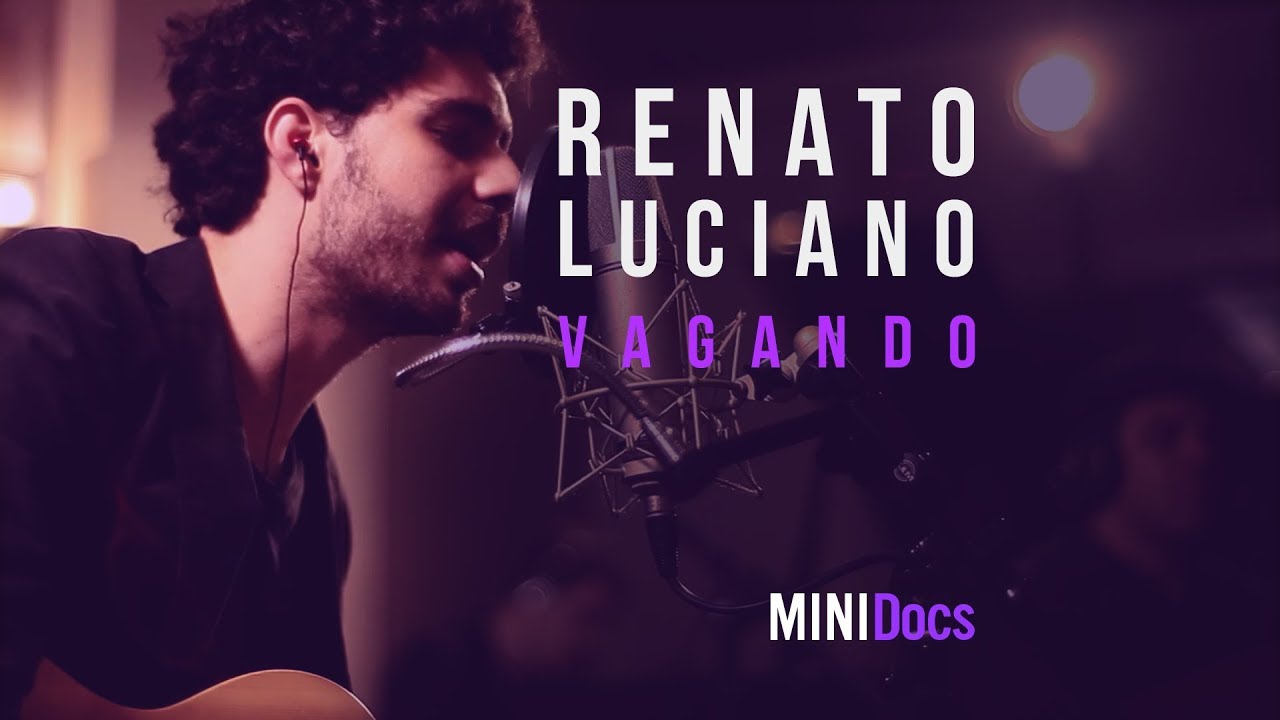 RENATO LUCIANO - VAGANDO &bull; MINIDocs