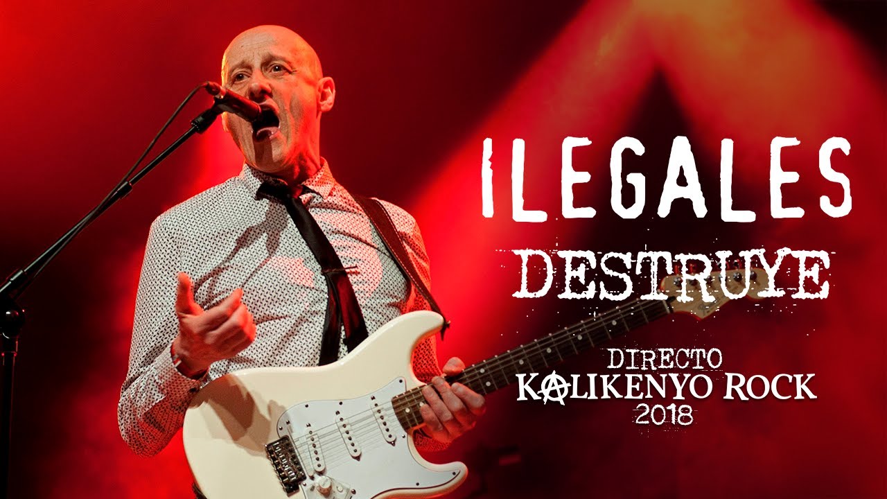 Ilegales - Destruye (Directo Kalikenyo Rock 2018)