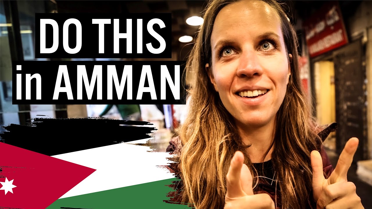 DON'T MISS these THINGS in AMMAN! (that’s what they say)