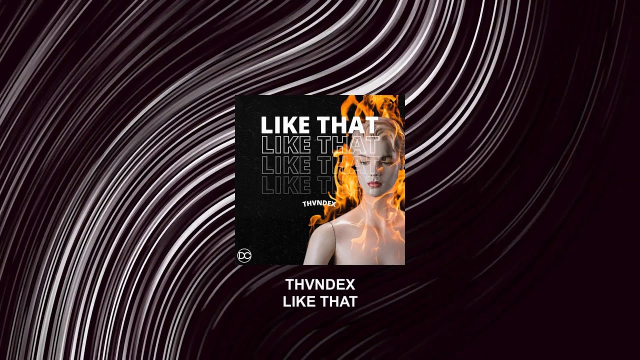 Thvndex - Like That (Drop Central Release)