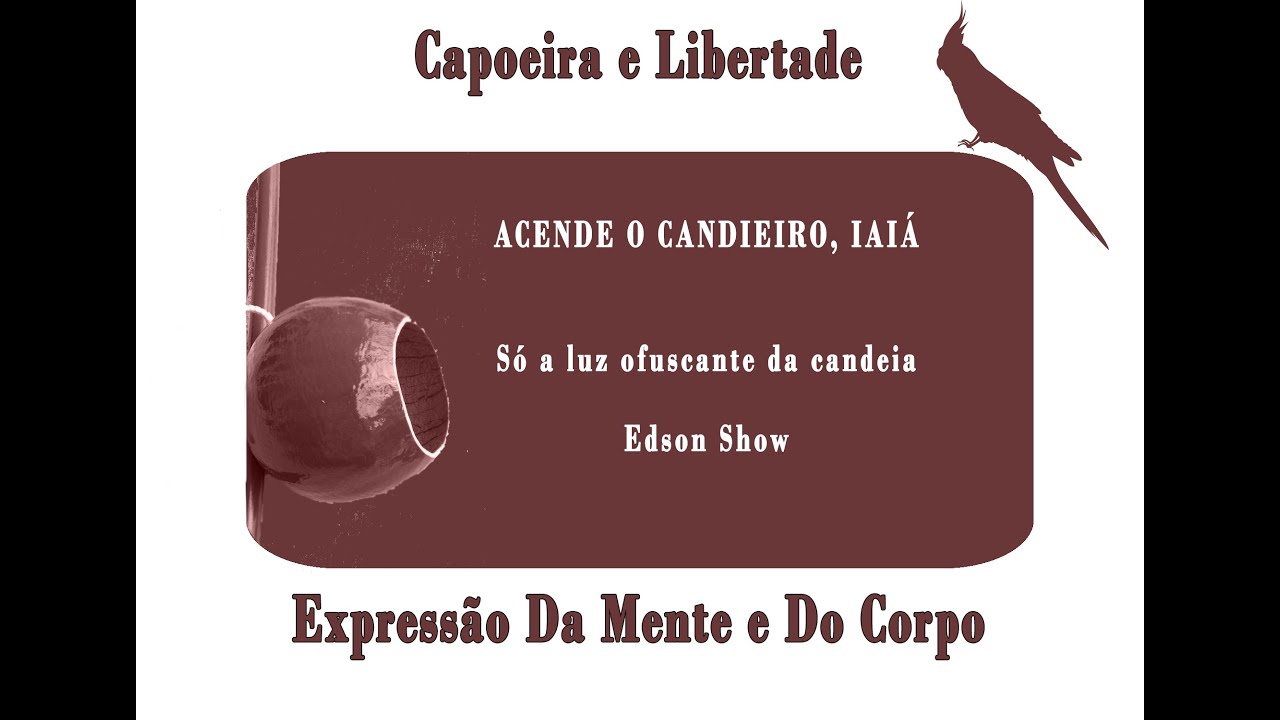 Acende o candieiro iai&aacute; - Edson Show - Capoeira Music