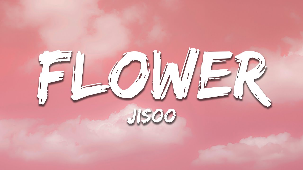 JISOO - FLOWER (Lyrics)