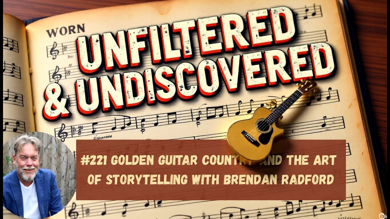 #221 Golden Guitar Country and the Art of Storytelling with Brendan Radford