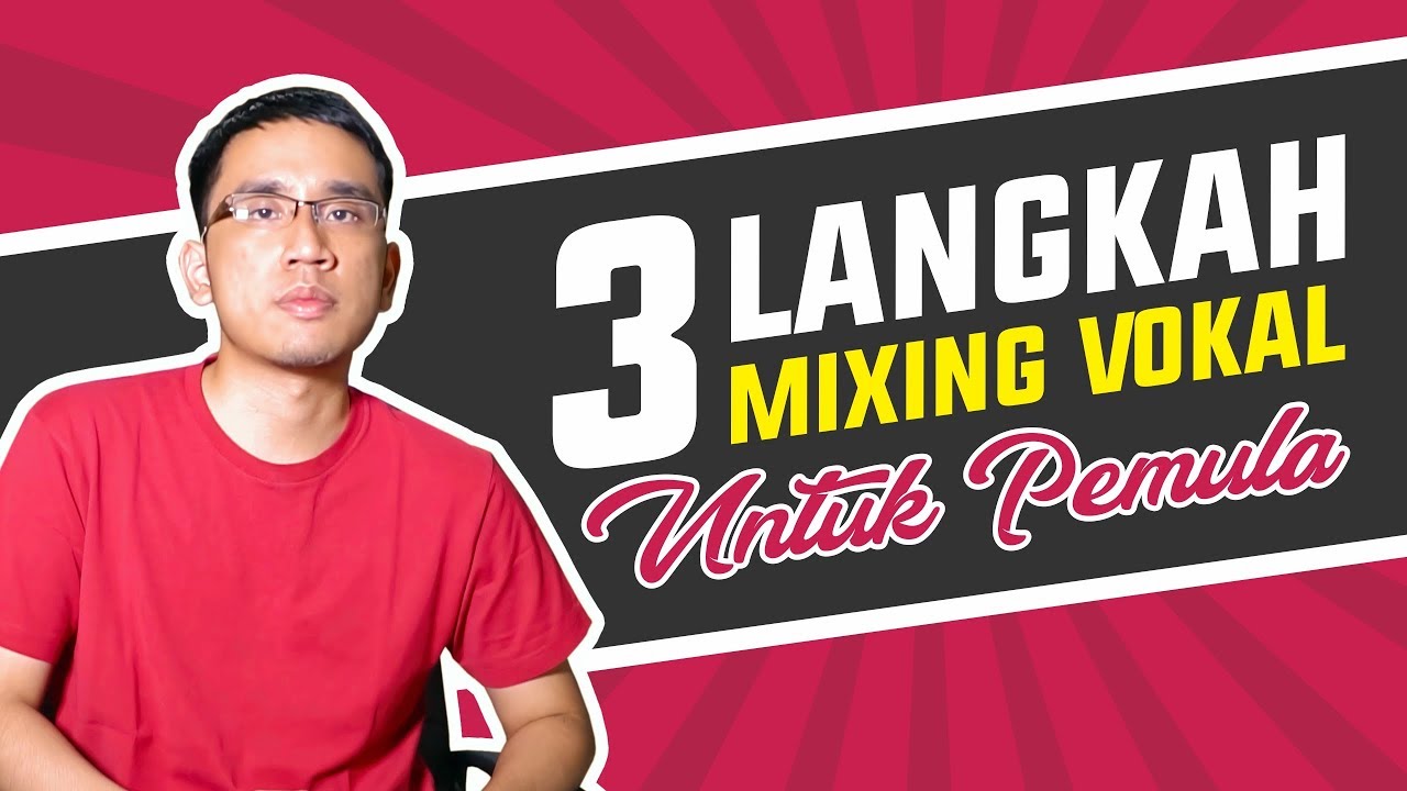 Tutorial Mixing Vokal Untuk Pemula