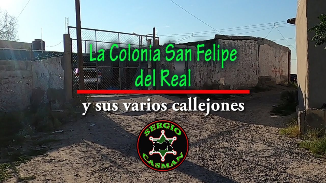 Ep. 27. La Colonia San Felipe del Real y sus varios callejones.