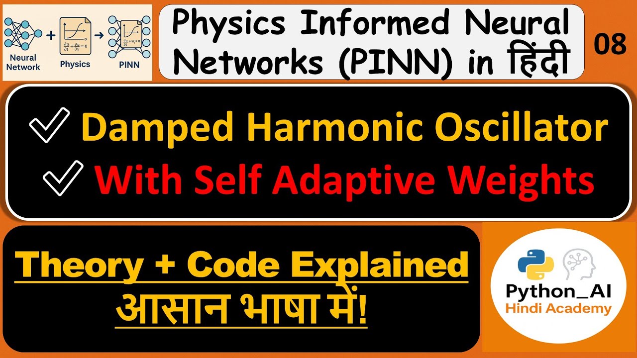08 Advanced PINN for Damped Harmonic Oscillator | With Self Adaptive Weights | Hindi Part 08