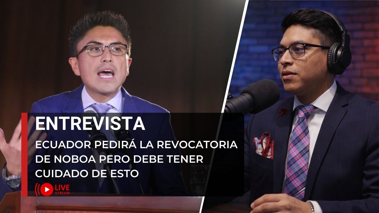 ECUADOR PEDIRÁ LA REVOCATORIA DE NOBOA PERO DEBE TENER CUIDADO DE ESTO  | Mauro Andino