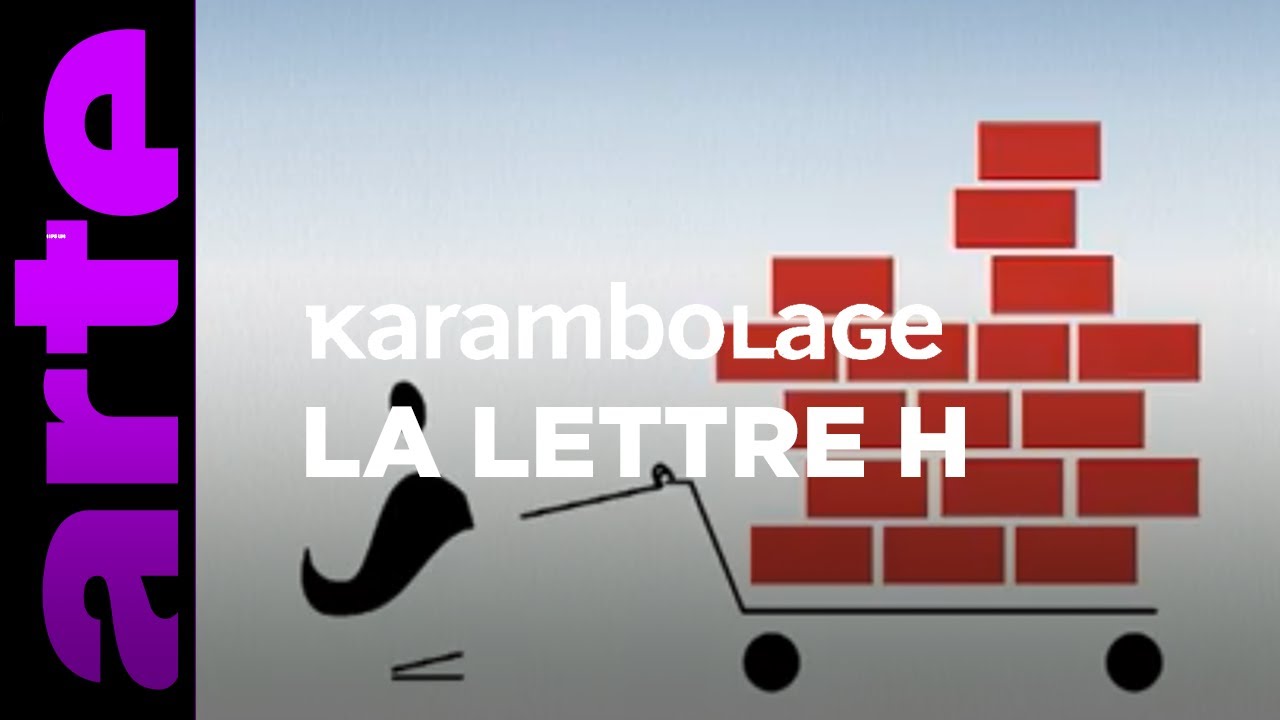 Le « H » - Karambolage - ARTE