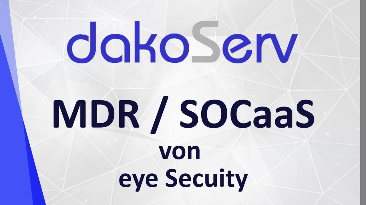 Europäisches MDR / SOC as a Service von Eye Security –  zuverlässig und nah an Ihren Bedürfnissen!