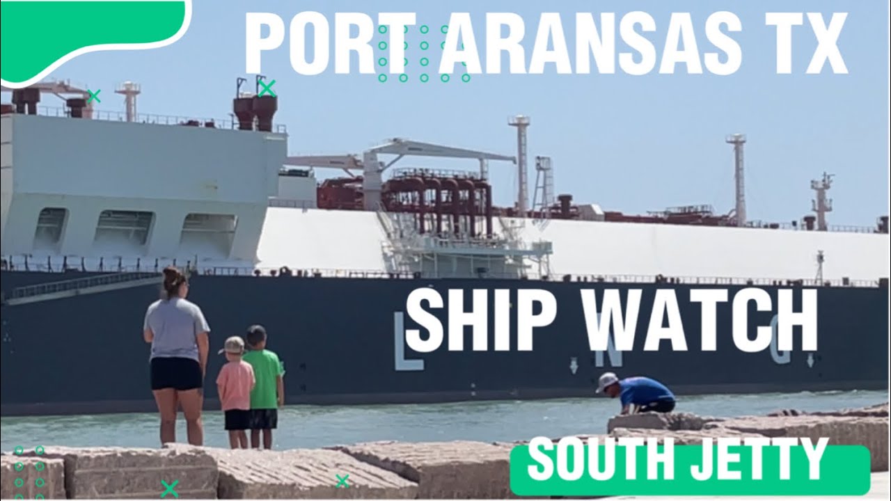 Port Aransas South Jetty Ship Watch