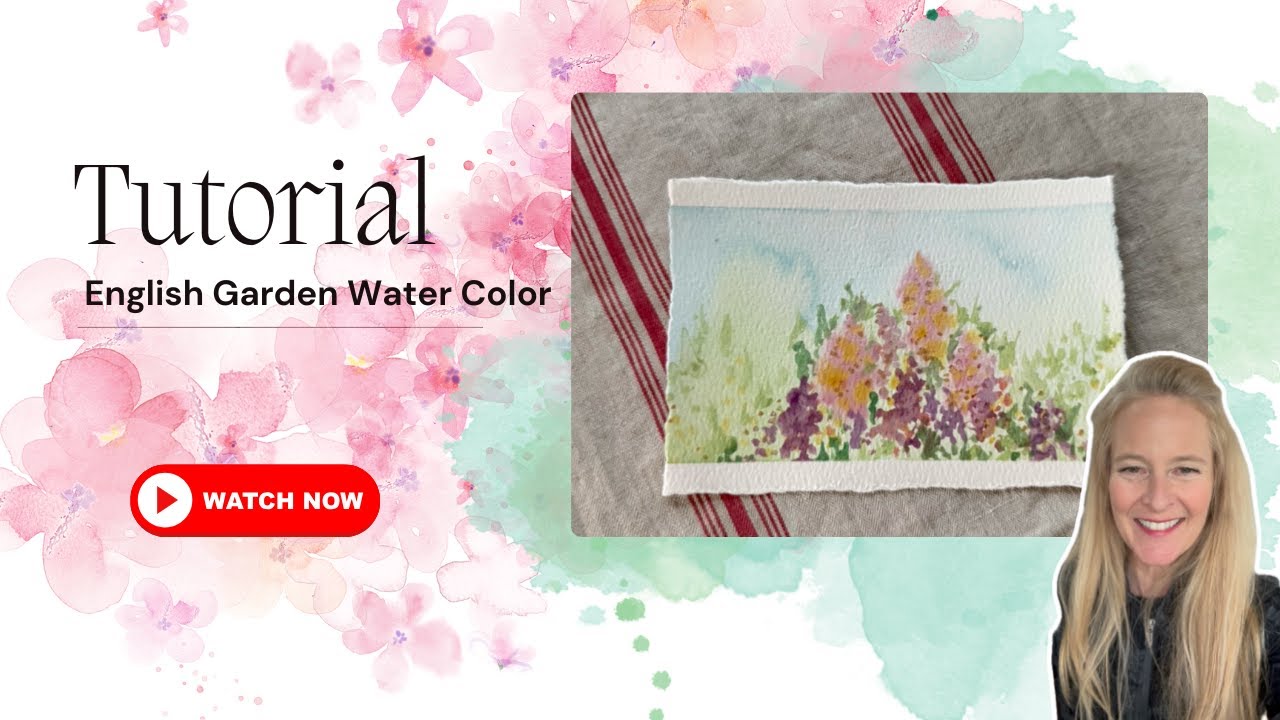 Tutorial ~ English Garden Water Color