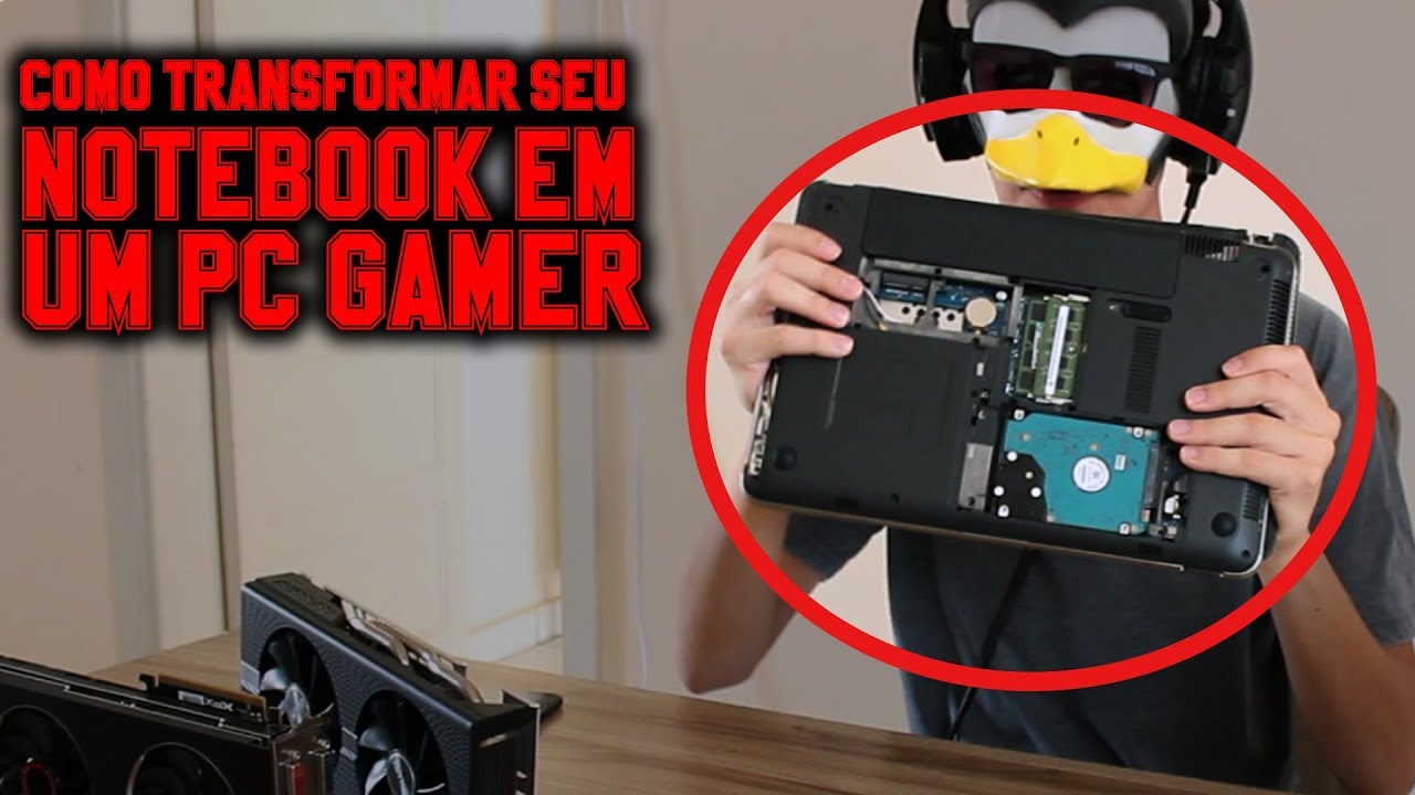 COMO TRANSFORMAR SEU NOTEBOOK EM UM PC GAMER - DIY EGPU | Pinguim Encanado 