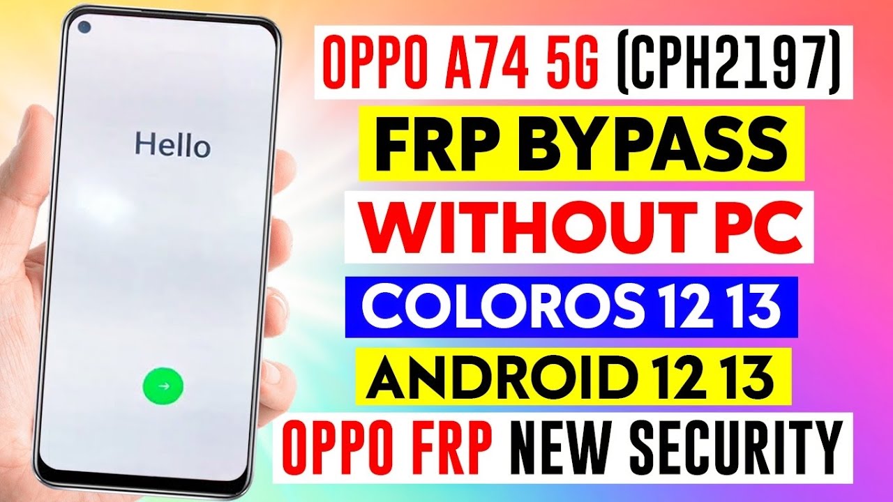OPPO A74 5G (CPH2197) FRP Bypass without Pc | ColorOS 12 13- Android 12 13 OPPO FRP New Security