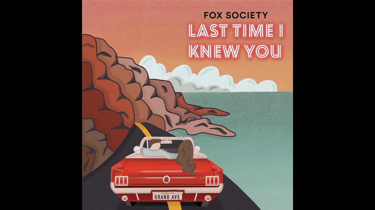 Last Time I Knew You - Fox Society, Grand Ave