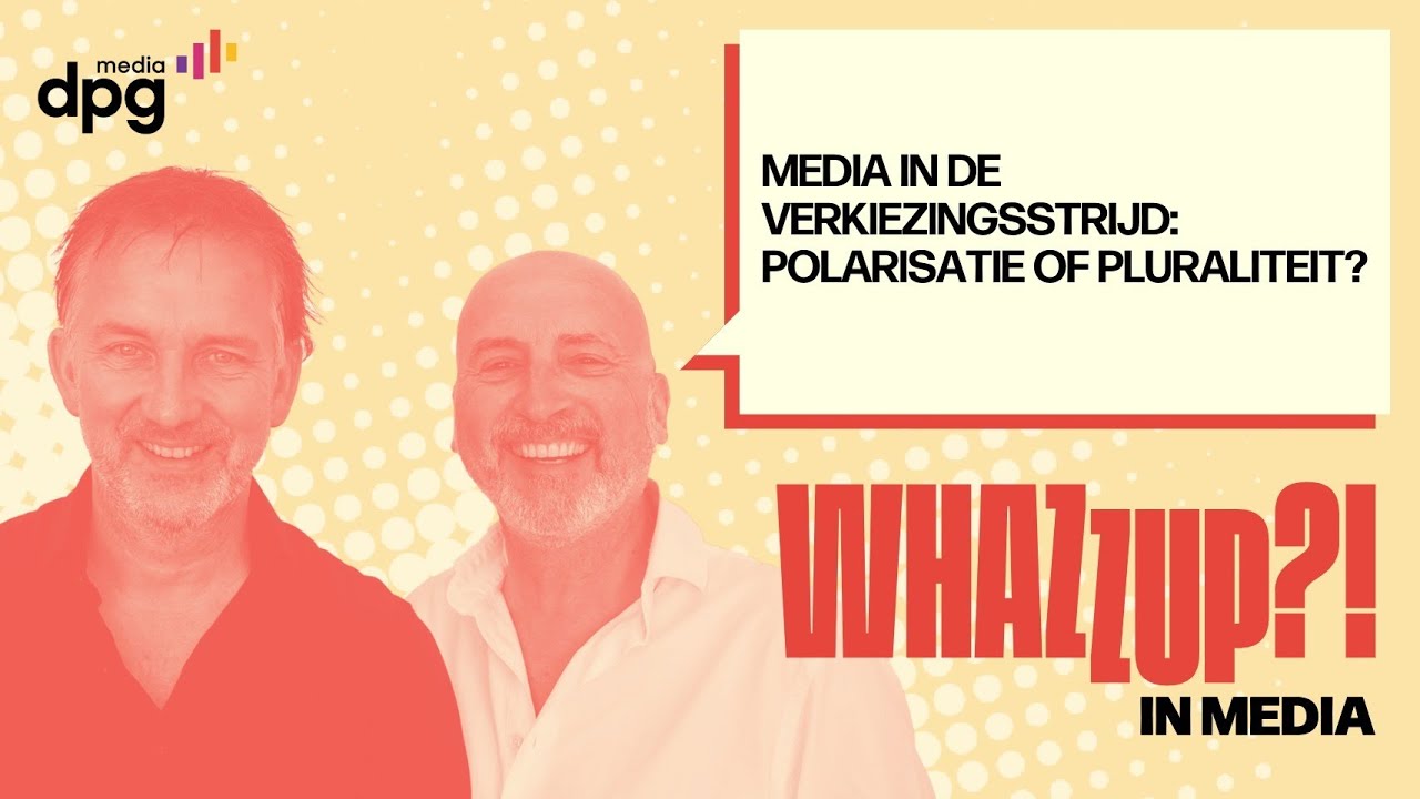 #9 Media in de verkiezingsstrijd: polarisatie of pluraliteit? - Whazzup?! in Media podcast