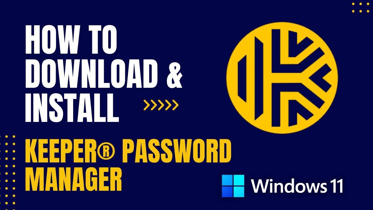 How to Download and Install Keeper&reg; Password Manager For Windows