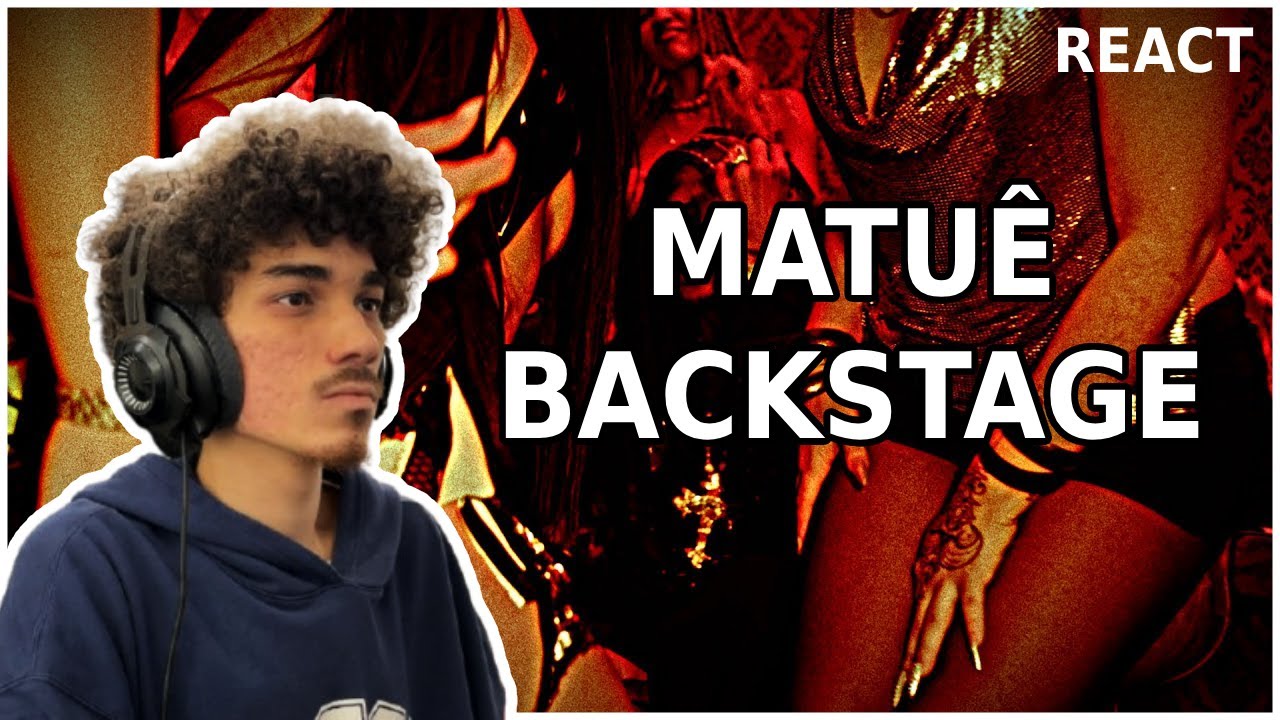 MATUÊ -  BACKSTAGE | REACT