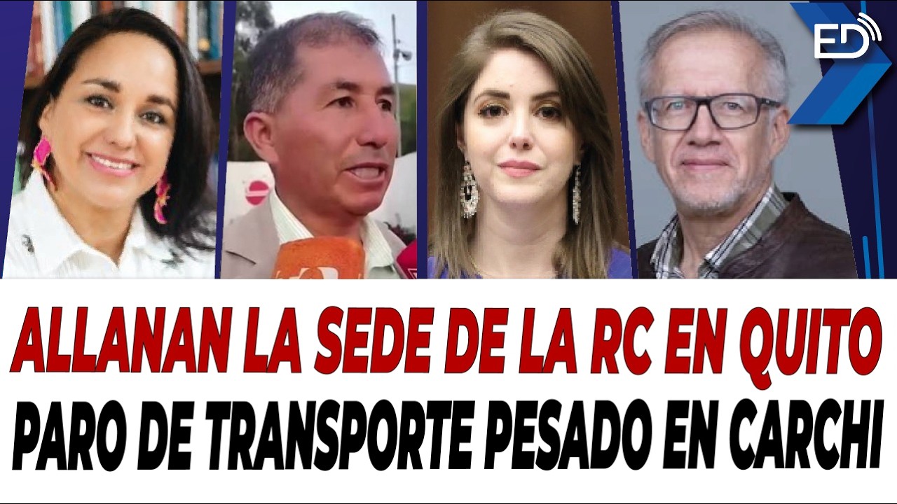 🔴 EN VIVO 🔴 Allanan la sede de la RC en Quito | Paro de Transporte Pesado en Carchi | 02/03/2026