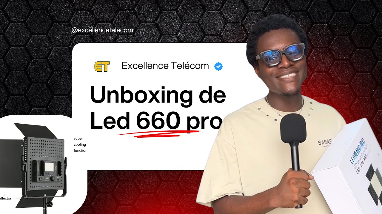 Unboxing et Comment Monter La Led 660 pro.