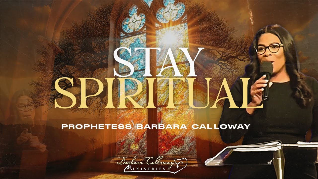 Stay Spiritual | Prophetess Barbara Calloway