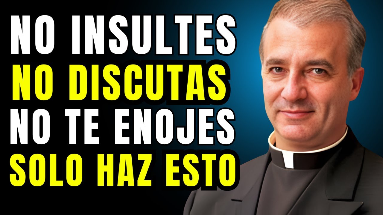 CÓMO NO ENOJARSE NI MOLESTARSE NUNCA CON NADIE - PADRE ÁNGEL ESPINOSA DE LOS MONTEROS