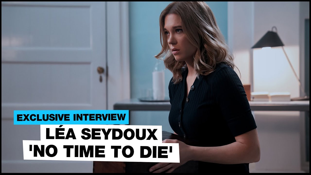 'No Time To Die': Léa Seydoux on 