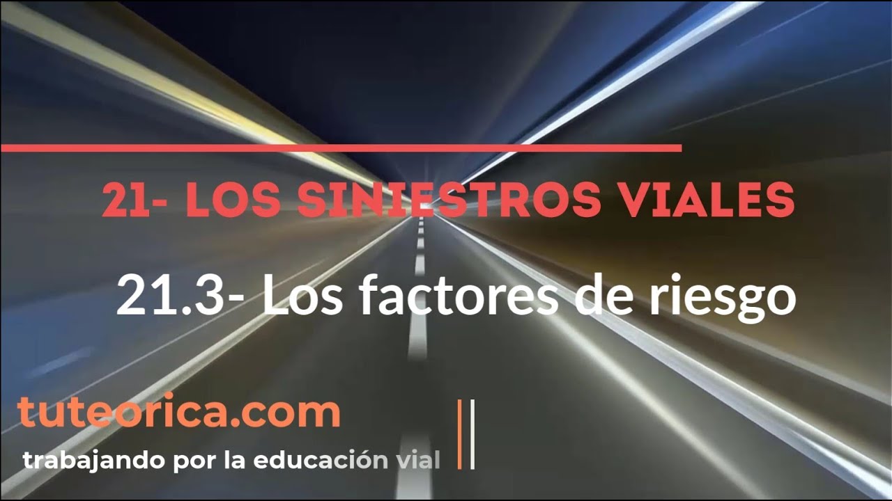 21.3- Factores de riesgo de los accidentes de tráfico 🚗💥🍷. Teórica fácil del carnet de conducir