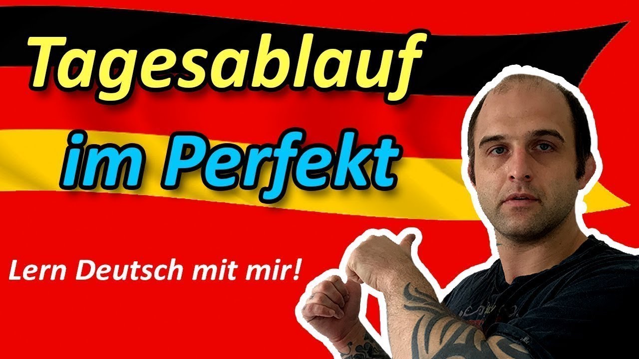 Tagesablauf im Perfekt - Vergangenheit im Deutschen