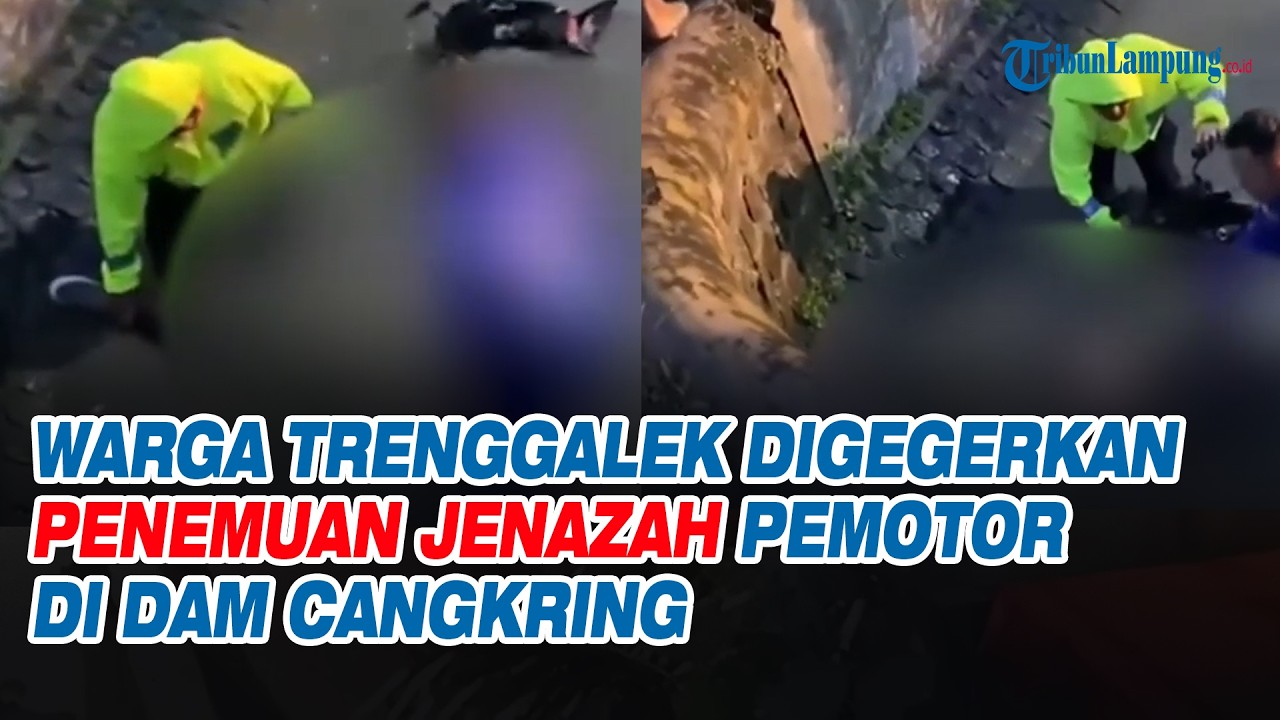 Warga Trenggalek Digegerkan Penemuan Jenazah Pemotor di Dam Cangkring