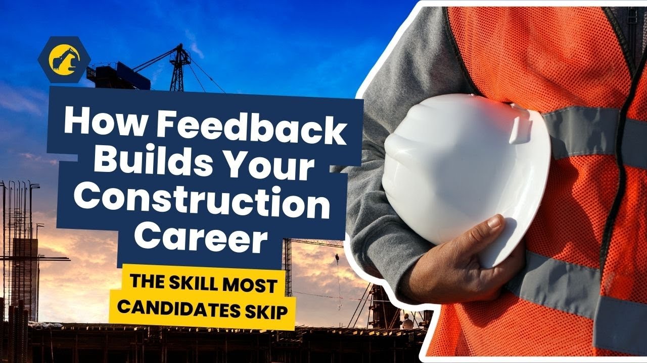 2 Minute Tuesday | How Feedback Builds Your Construction Career: The Skill Most Candidates Skip