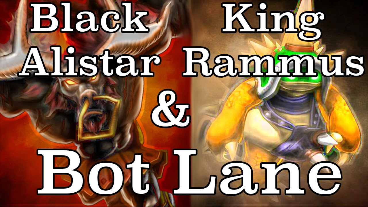 King Rammus & Black Alistar (Bot Lane) - League Of Legends