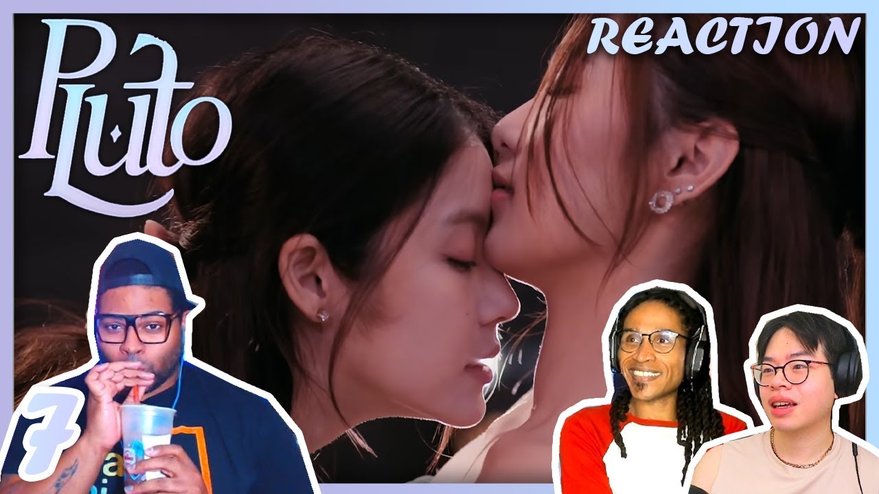 🔥 ​​ Pluto นิทาน ดวงดาว ความรัก | EP.7 REACTION With  @TopherReacts