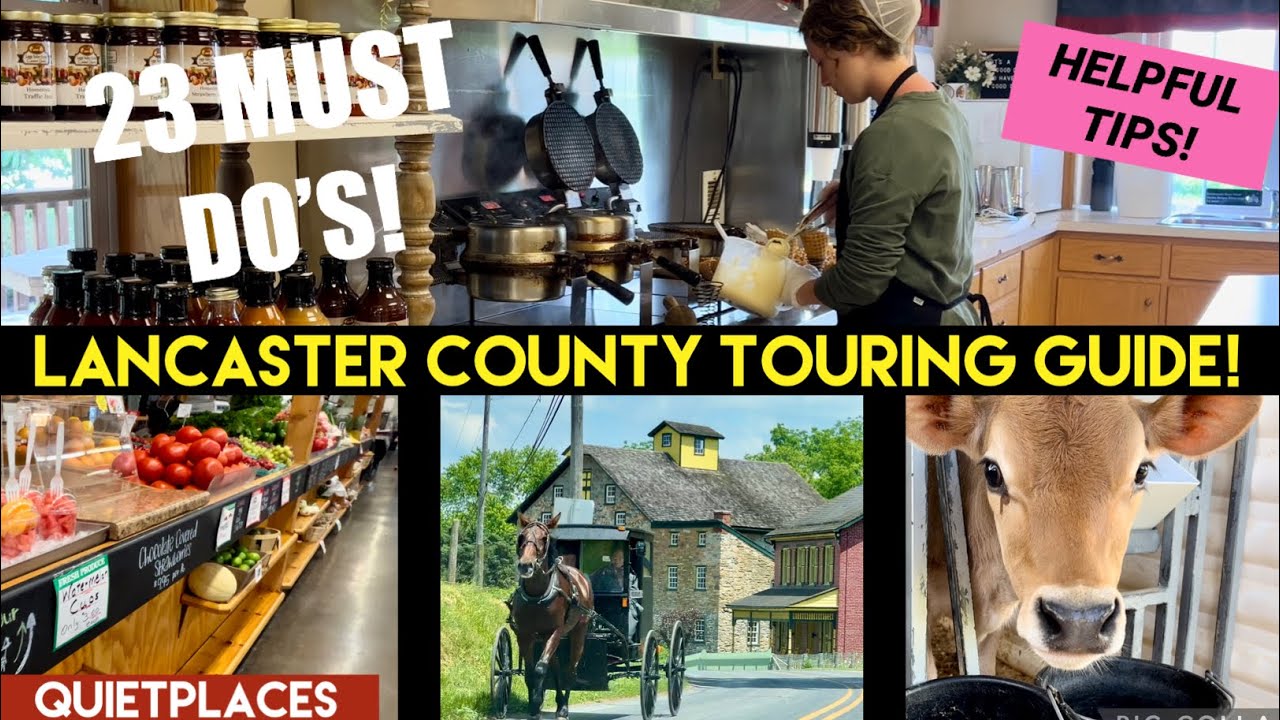 LANCASTER COUNTY TOUR GUIDE! 23 MUST DO’S When Visiting & Helpful Information!