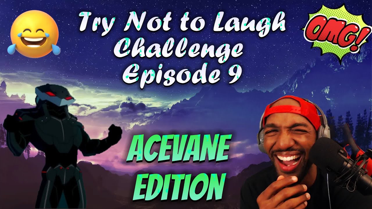 Try Not to Laugh Challenge 9 Feat @AceVane