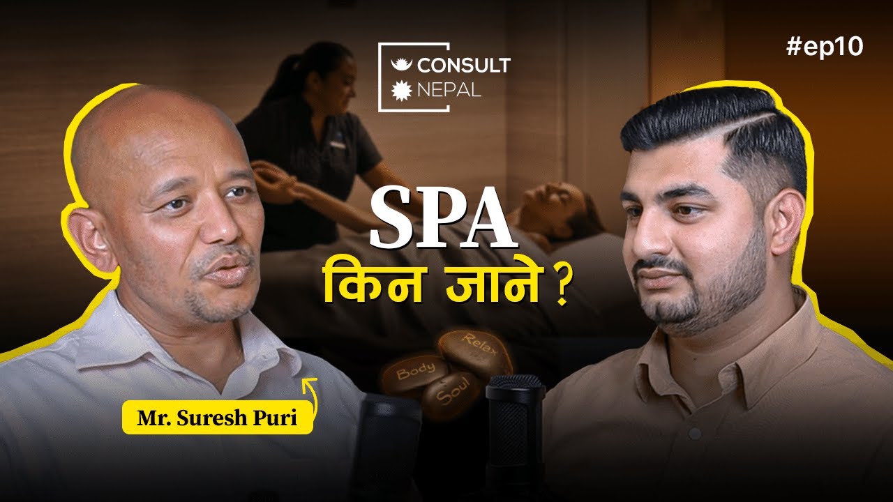 Why ONE should go to SPA ? | Consult Nepal | POD 10