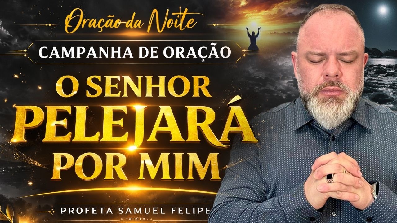 ORAÇÃO DA NOITE | Profeta Samuel Felipe | 03/03//26