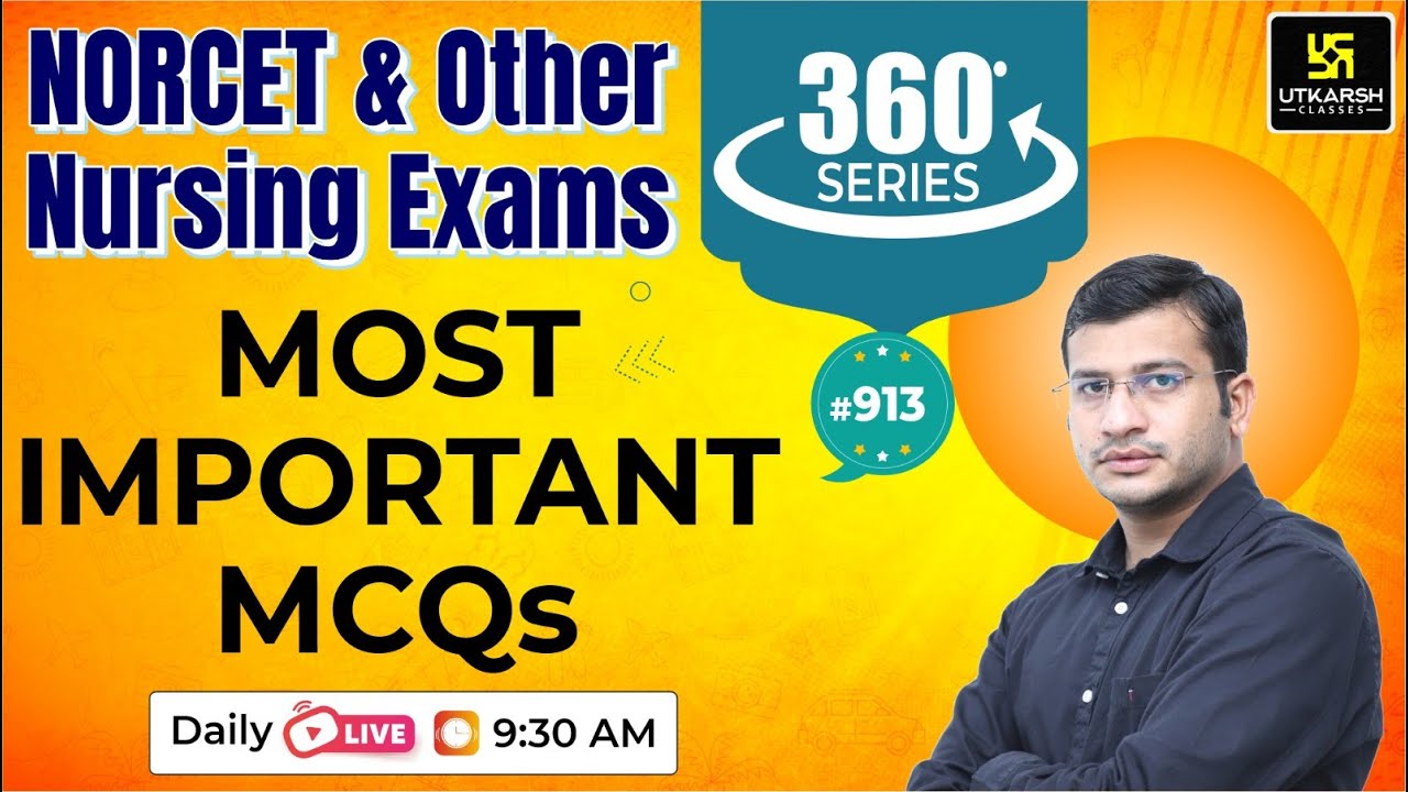 360 Degree Series | Most Imp. MCQ&rsquo;s #913 | NORCET & All Nursing Exam Special | Siddharth Sir