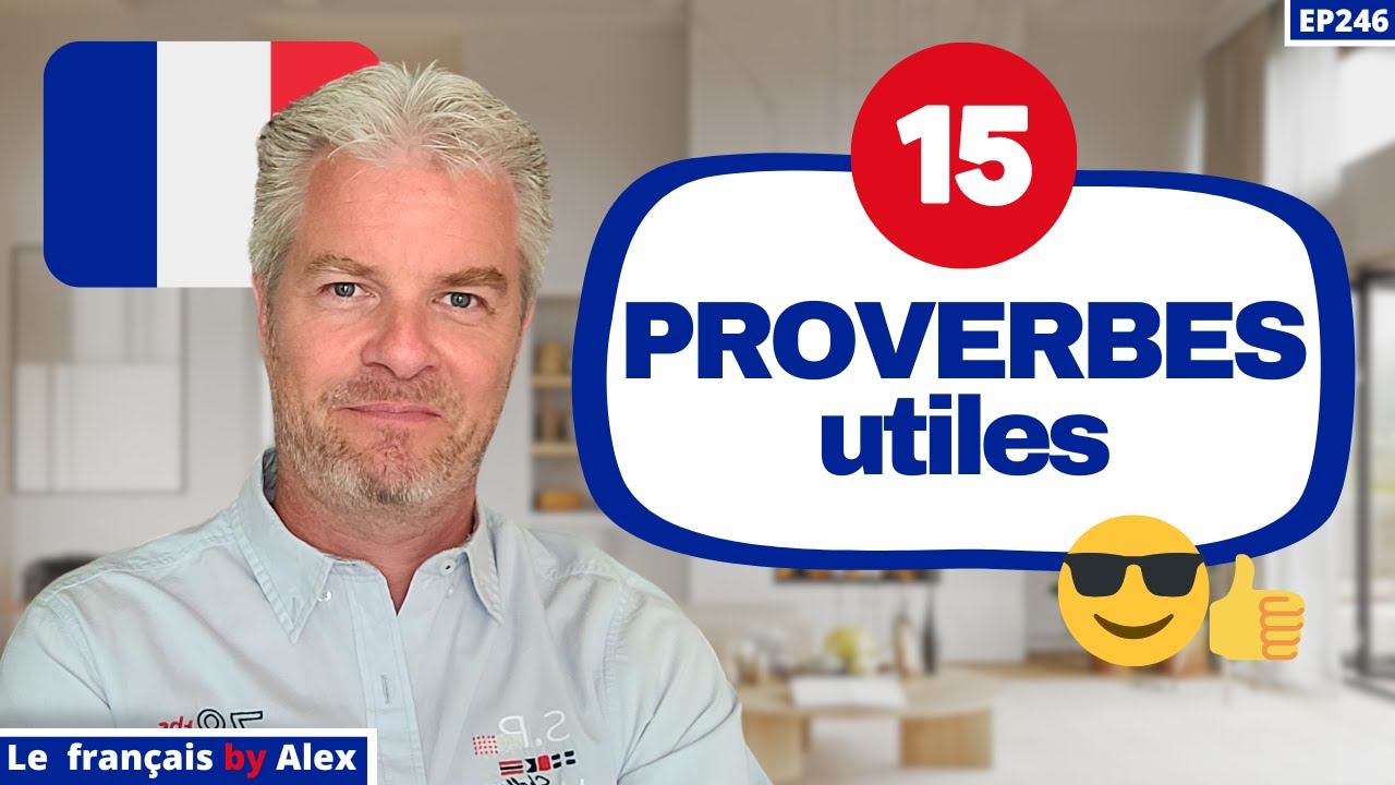 🗣️ 15 PROVERBES FRANÇAIS pour parler comme les Français 🇫🇷