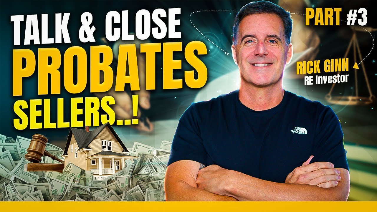 How to Talk to & Close Probate Sellers (Step by Step) - Part 3