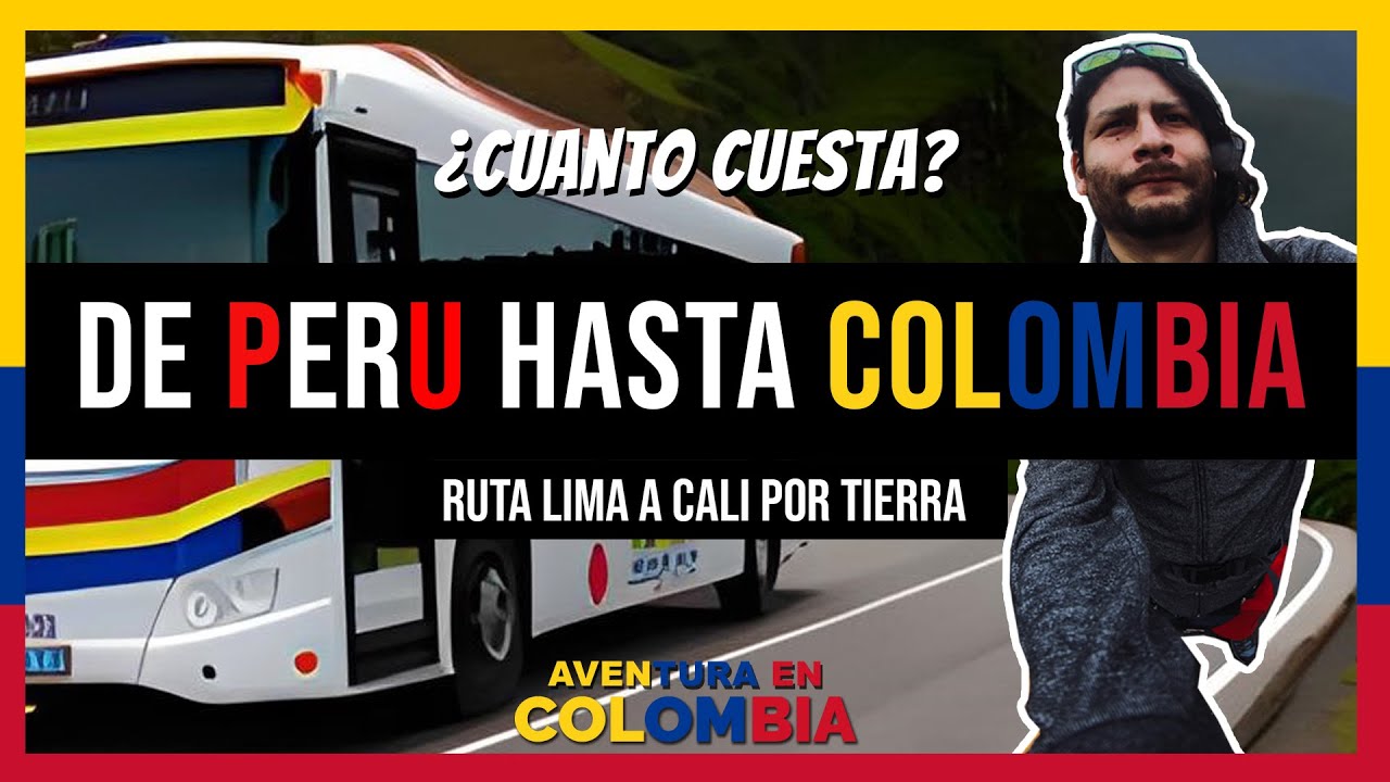 МАРШРУТ ИЗ ПЕРУ🇵🇪 В КОЛУМБИЮ🇨🇴 НА АВТОБУСЕ🚍 2023 ✅#cuantovaleiracolombia #comoiracolombia