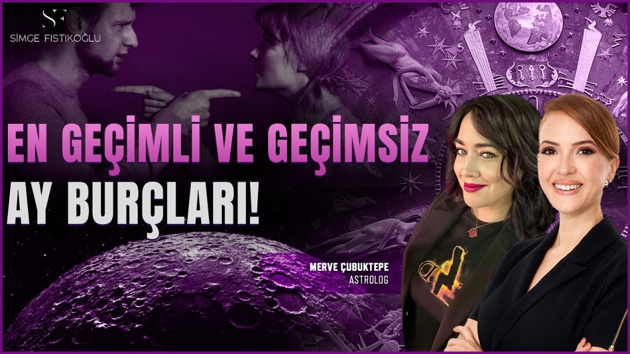 AY BURCUNA GÖRE EN UYUMLU ÇİFTLER! Ay Burcunuz Aynıysa Dikkat! | Astrolog Merve Çubuktepe