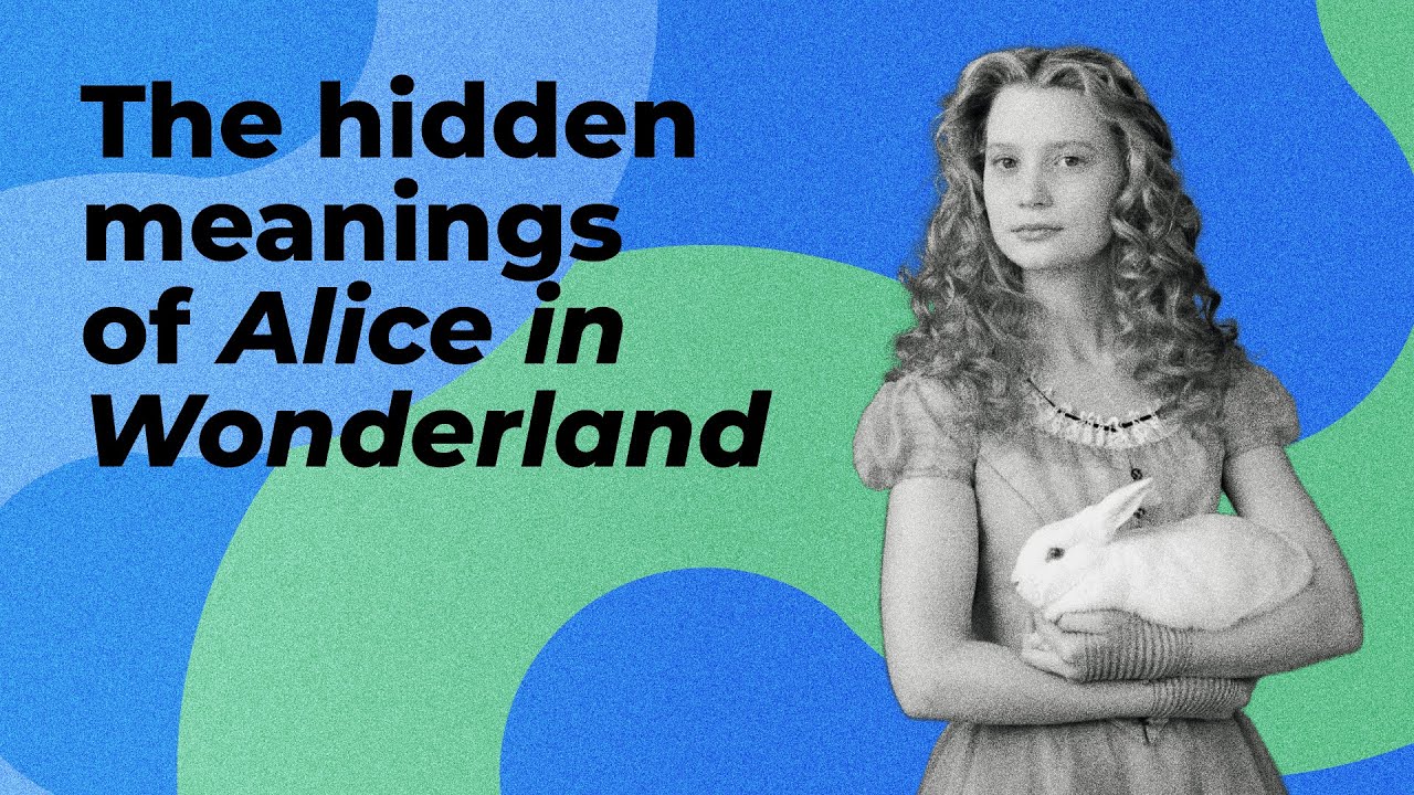 The hidden meanings of Alice in Wonderland