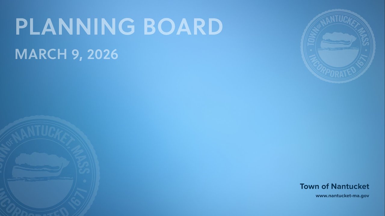 Nantucket Planning Board - March 9, 2026