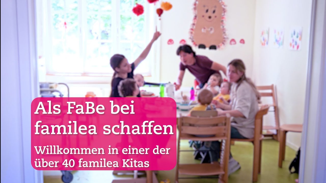 Als FaBe bei familea schaffen - Willkommen in einer der &uuml;ber 40 familea Kitas