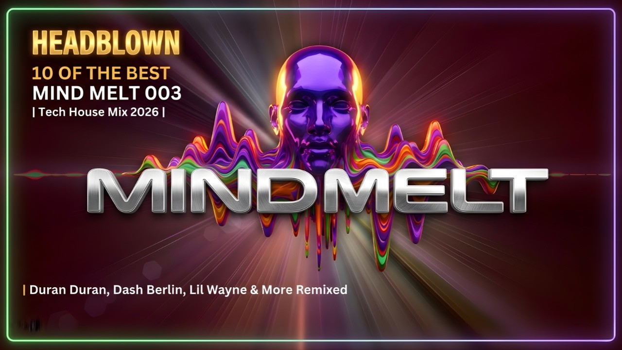 🌀 Mind Melt 03 | The Weekly Sonic Shift 🌀  Tech House Remixes