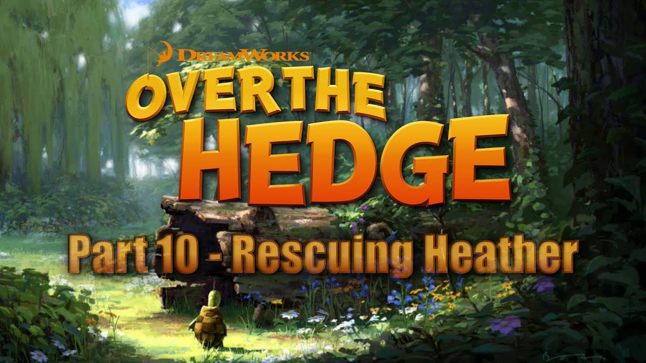 Lee's Gaming Montage | Over The Hedge GAME | Part 10 - Rescuing Heather