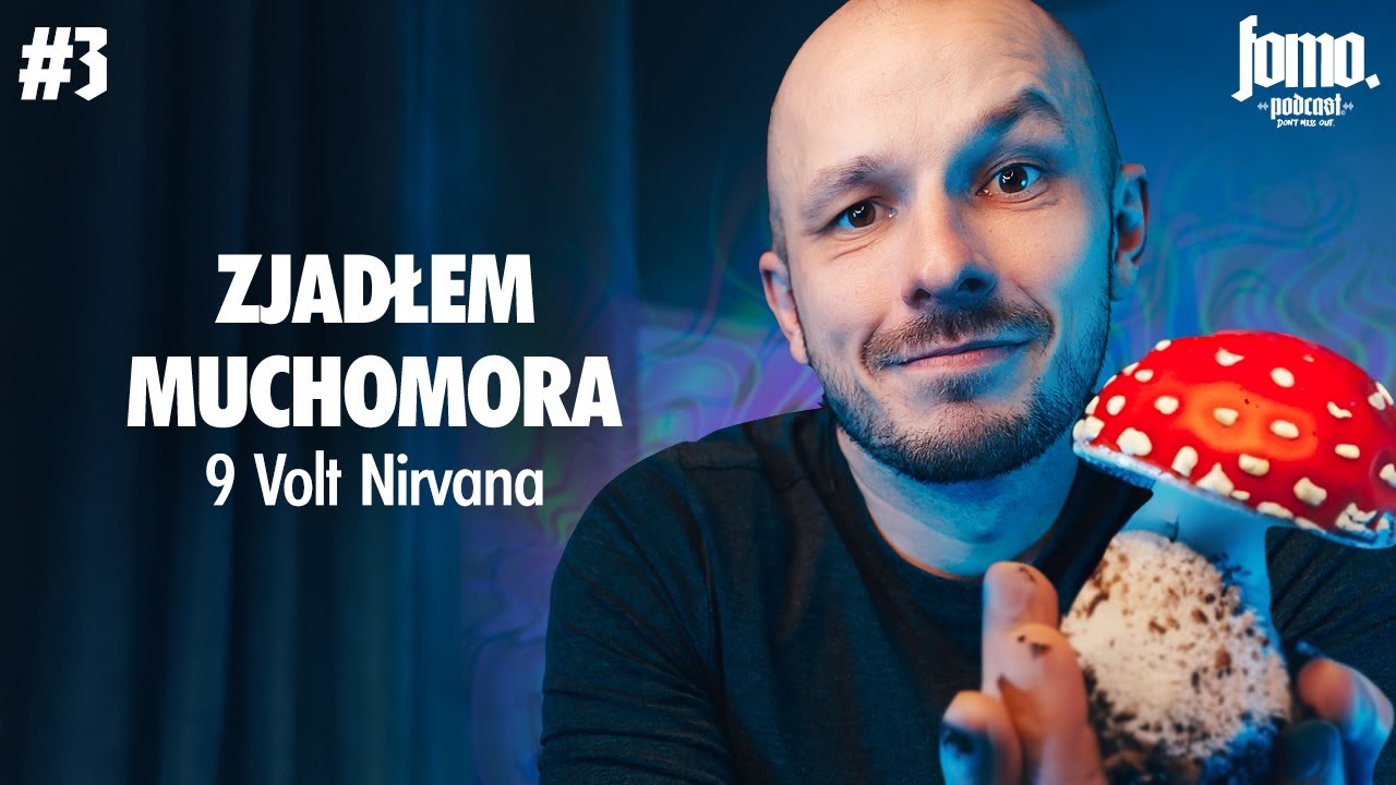 9VOLTNIRVANA : Muchomor, Duchowość, Tripy i Męstwo #003
