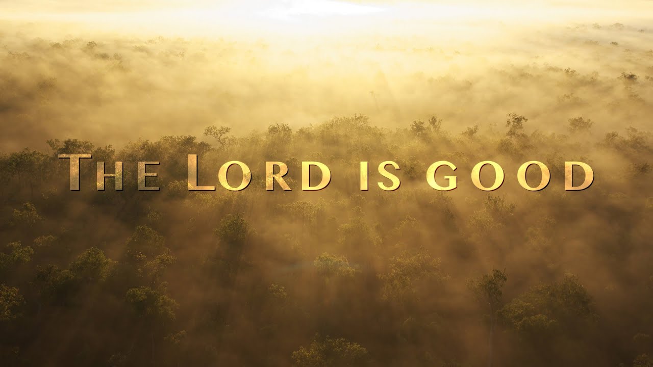 The Lord is good (David Wilkerson)
